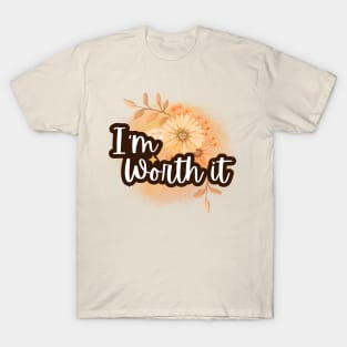 I'm worth it, Positive Affirmations T-Shirt